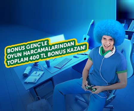Bonus Genç'le, oyun harcamalarından toplam 400 TL bonus kazan