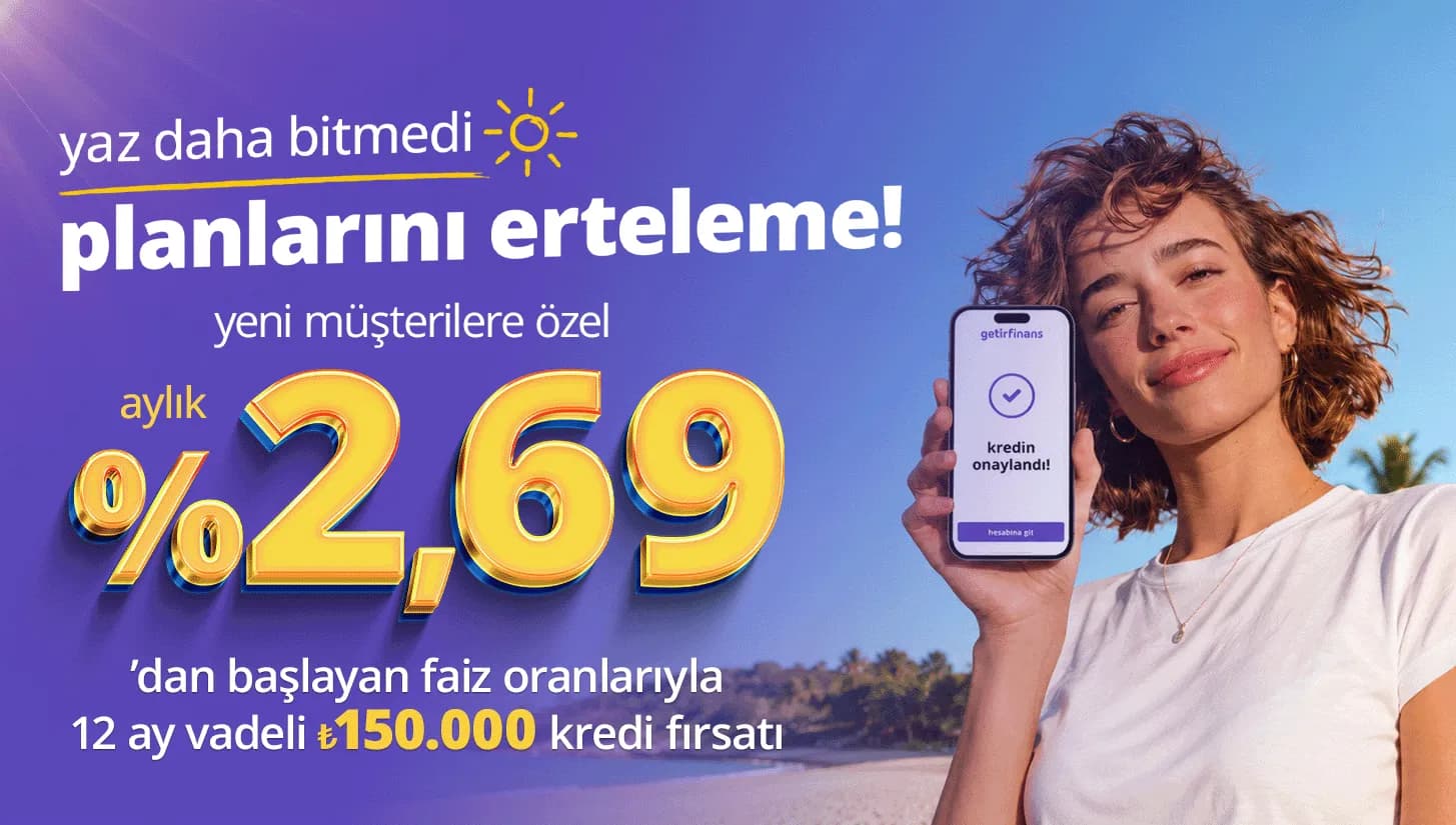 aylık %2,69'dan başlayan faizlerle ₺150.000 kredi fırsatı
