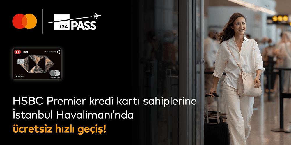 İstanbul Havalimanı’nda Geçerli Ücretsiz Hızlı Geçiş  | HSBC