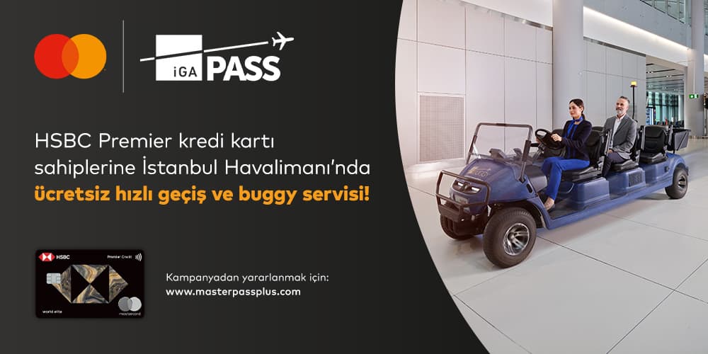 İstanbul Havalimanı’nda Geçerli Ücretsiz Hızlı Geçiş ve Buggy | HSBC