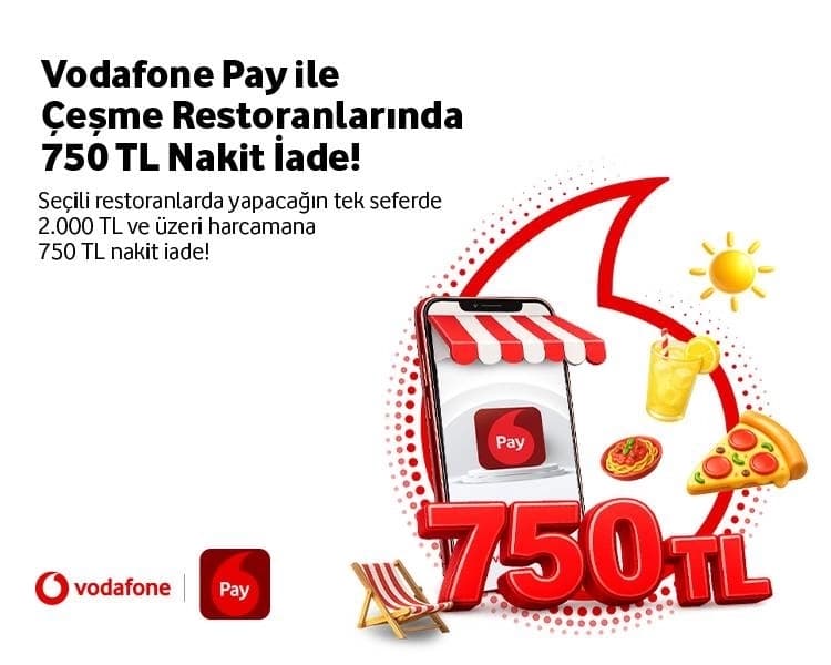 Vodafone Pay ile Çeşme Restoranlarında 750 TL Nakit İade