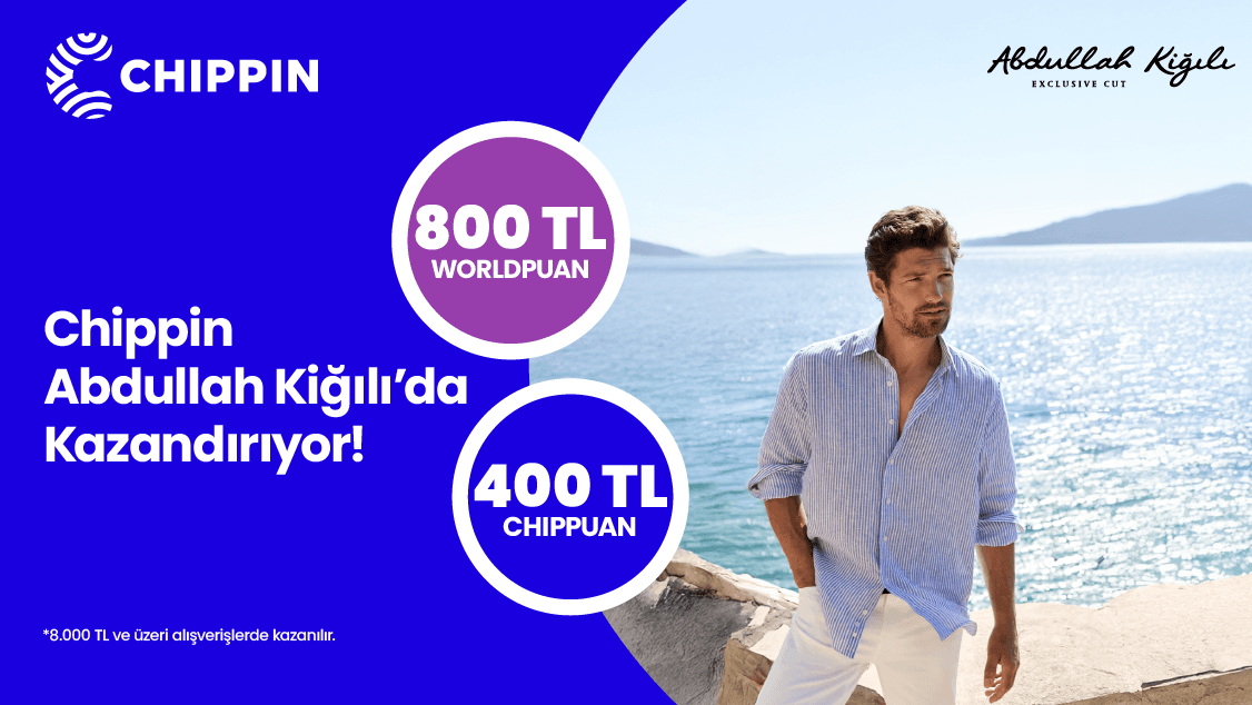 Abdullah Kiğılı’da 800 TL Worldpuan ve 400 TL ChipPuan