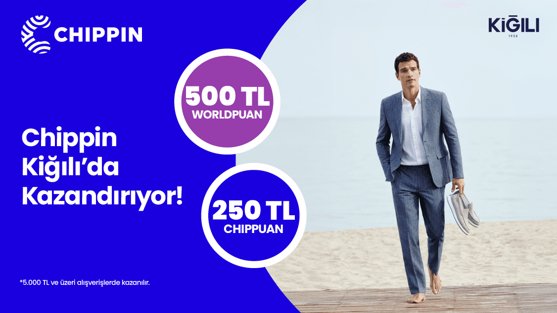 Kiğılı’da 500 TL Worldpuan ve 250 TL ChipPuan! Üstelik 6 taksit