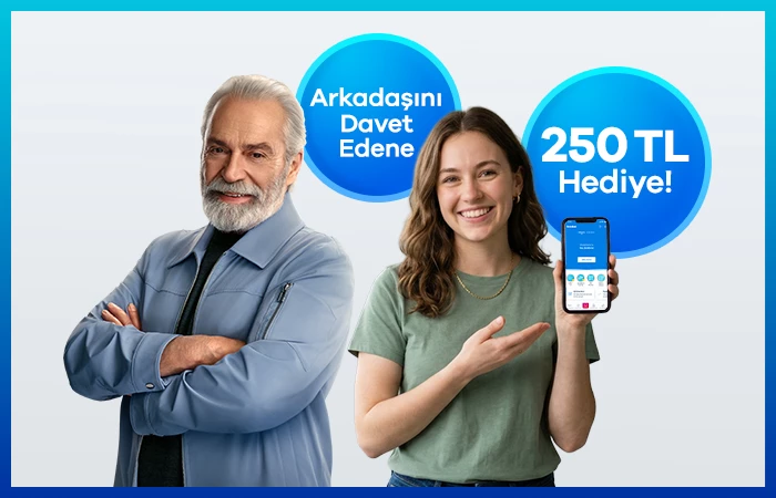Arkadaşınızı Davet Edin 250 TL Kazanın