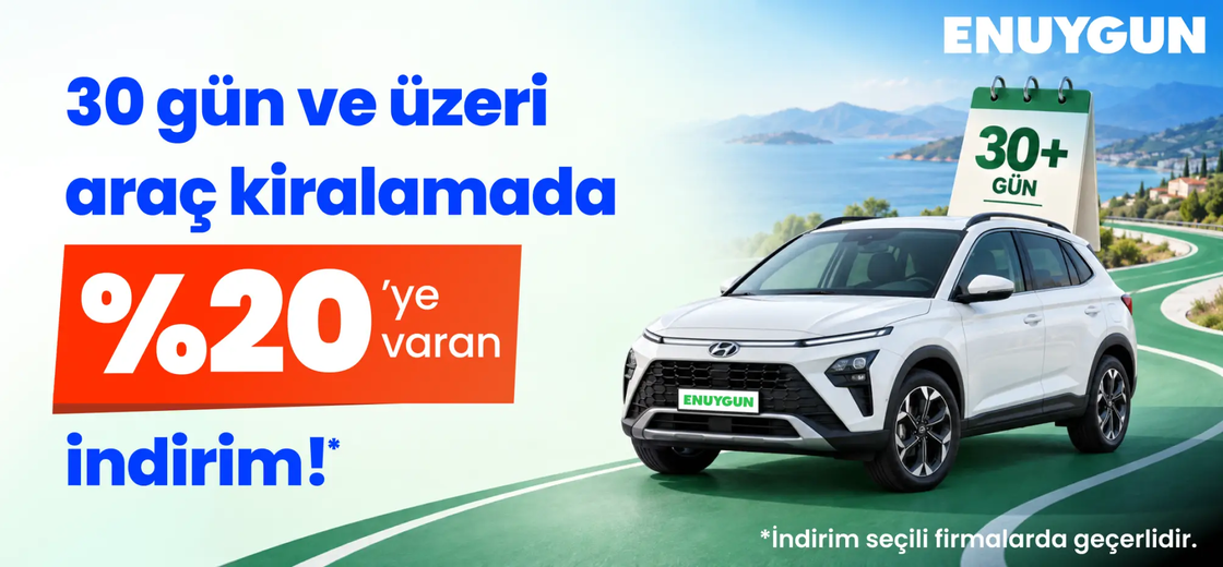 30 gün ve üzeri araç kiralamada %20'ye varan indirimi kaçırma! | ENUYGUN