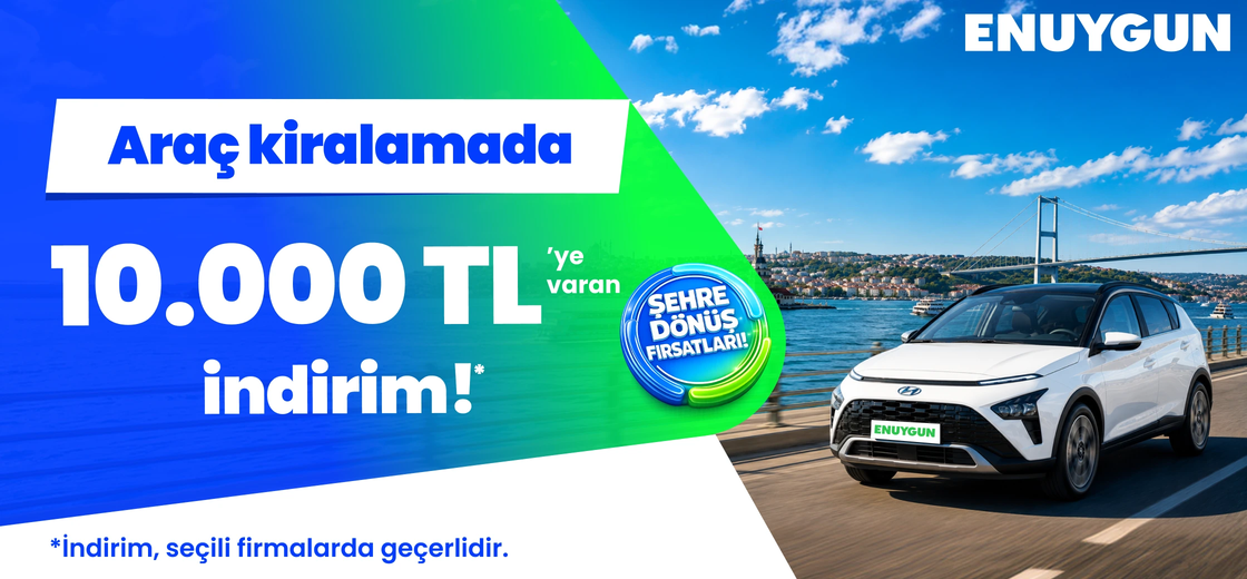 Araç kiralamada 10.000 TL'ye varan indirimi kaçırma! | ENUYGUN