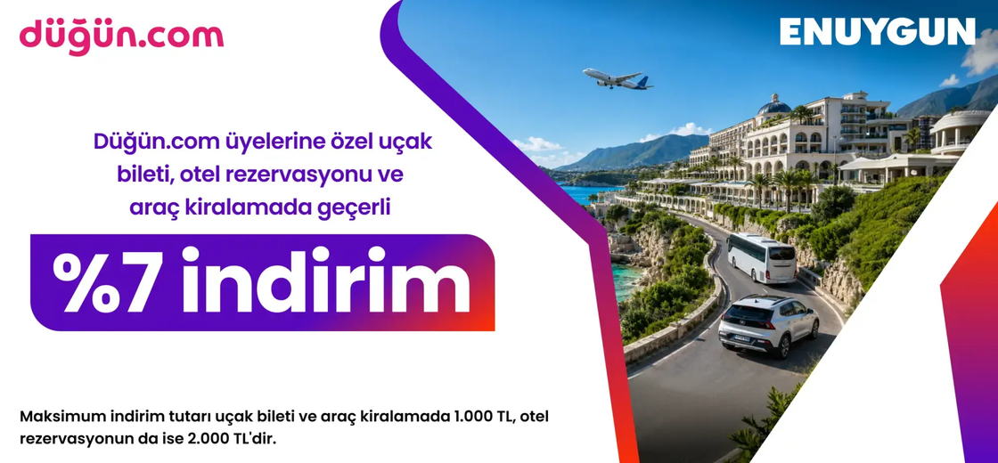 Düğün.com üyelerine özel uçak bileti, otel rezervasyonu ve araç kiralamada %7 indirim! | ENUYGUN