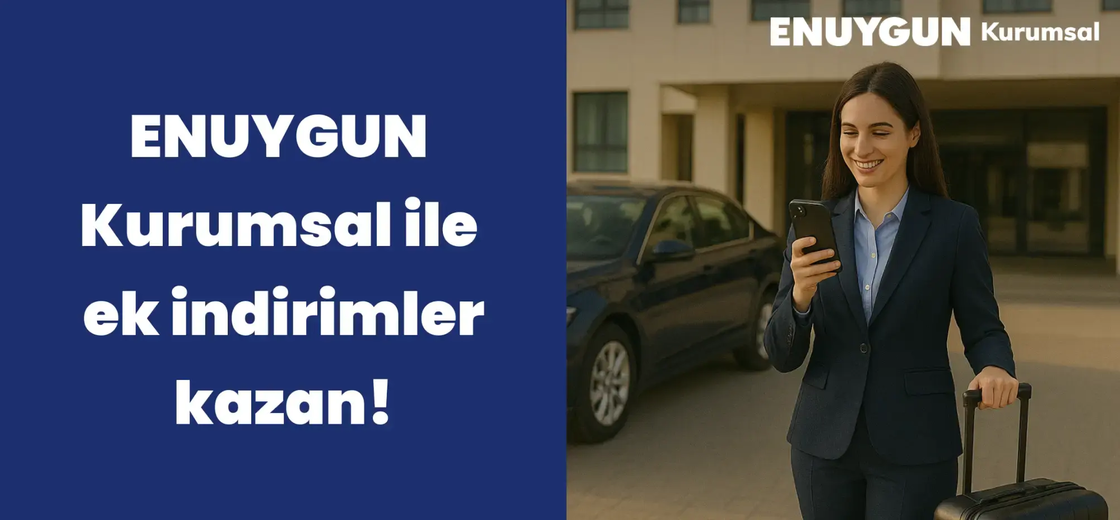 ENUYGUN Kurumsal ile ek indirimler kazan! | ENUYGUN