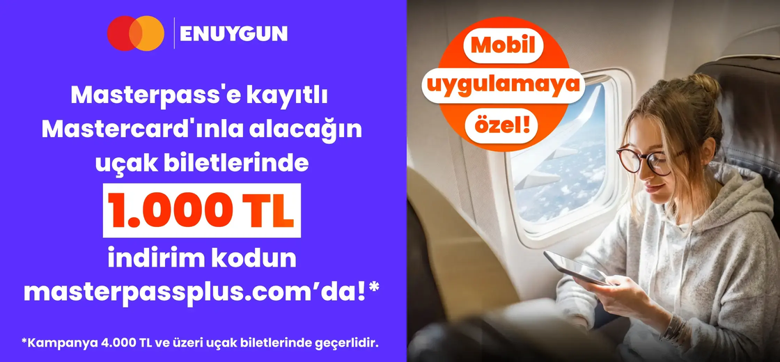 Masterpass'e kayıtlı Mastercard ile alınacak uçak biletlerinde 1.000 TL indirimi kaçırma! | ENUYGUN