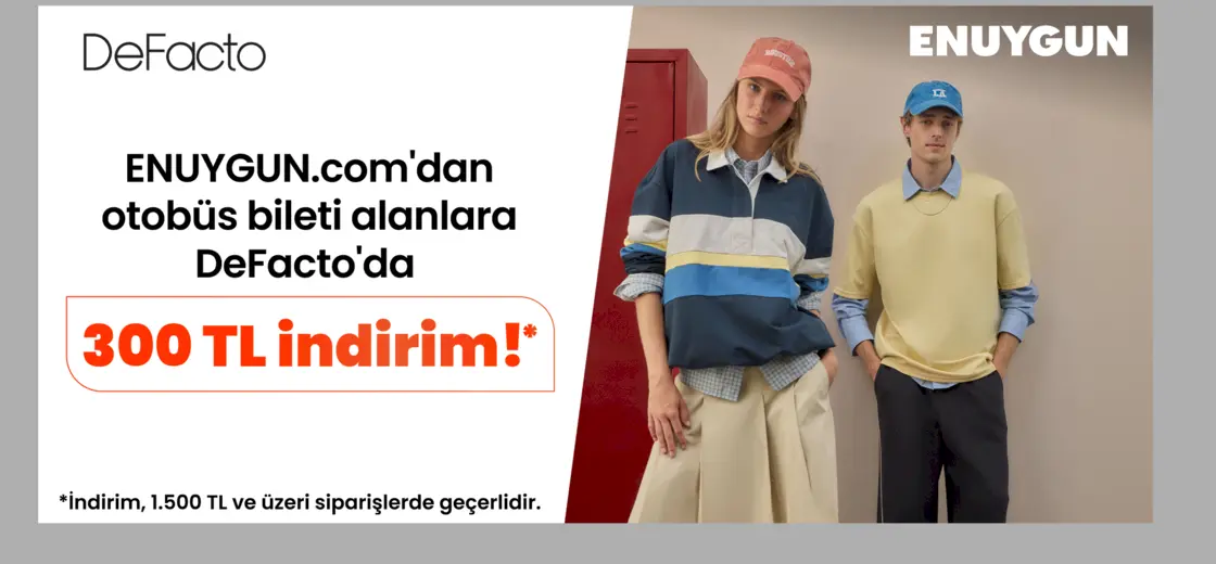 Otobüs biletini ENUYGUN.com’dan alanlara DeFacto’da 300 TL indirim! | ENUYGUN