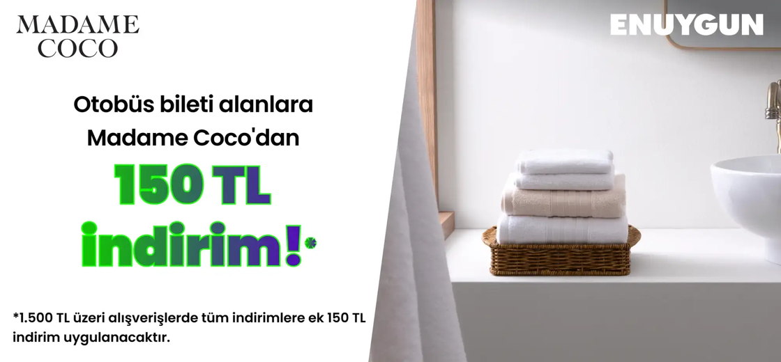 Otobüs biletini ENUYGUN.com’dan alanlara Madame Coco'dan 150 TL indirim! | ENUYGUN