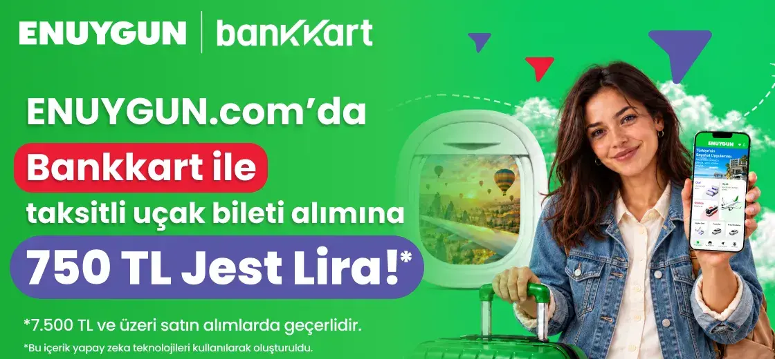 ENUYGUN.com’da Bankkart ile uçak bileti alımına 750 TL Jest Lira! | ENUYGUN