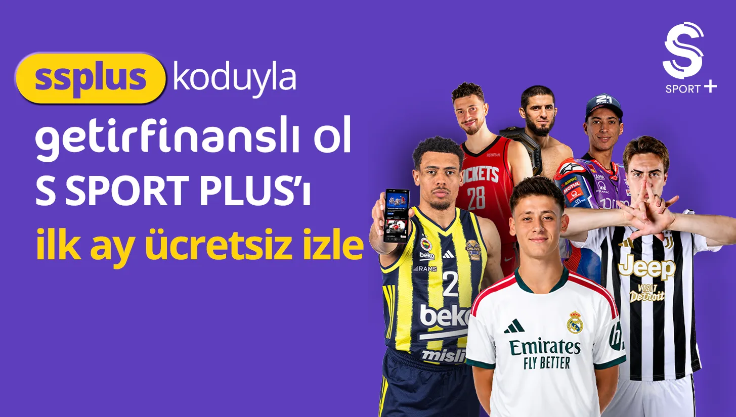 “ssplus” koduyla getirfinanslı ol, S SPORT PLUS’ı ilk ay ücretsiz izle