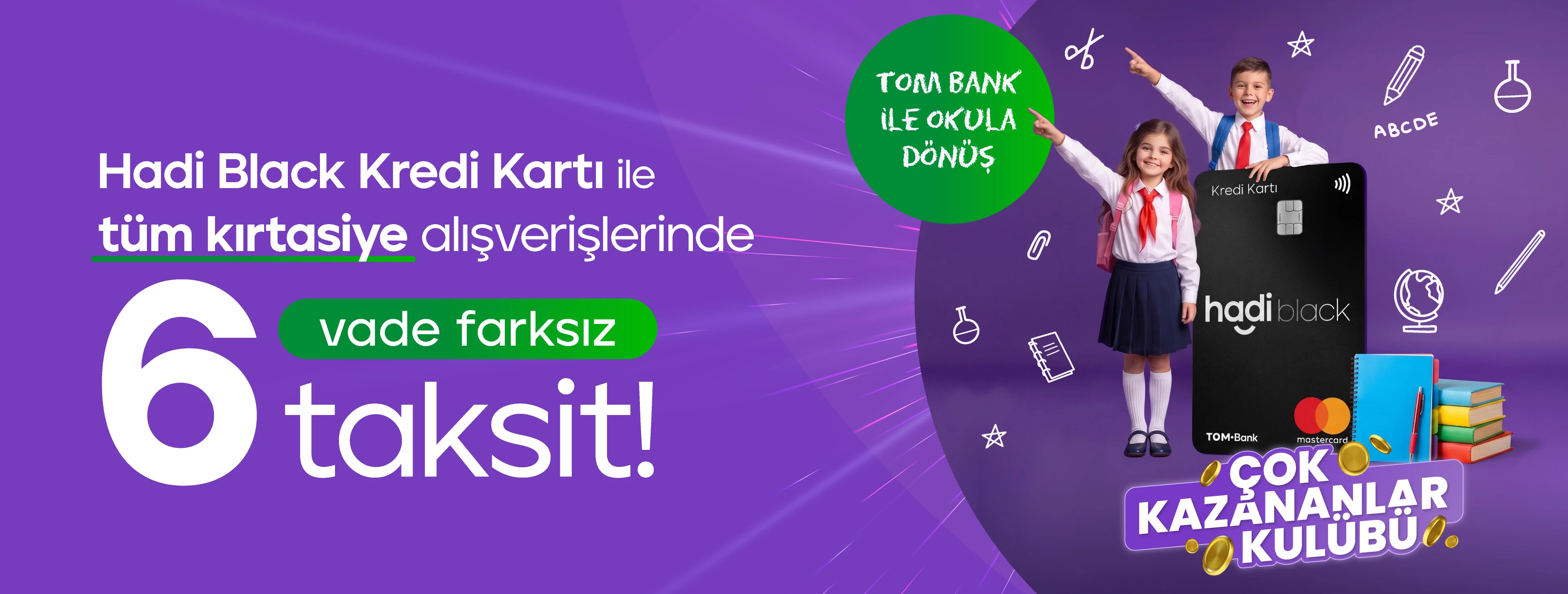 Tüm Kırtasiye Alışverişlerinde Vade Farksız 3 Taksit! Çok Kazananlar Kulübü’ne Özel 6 Taksit