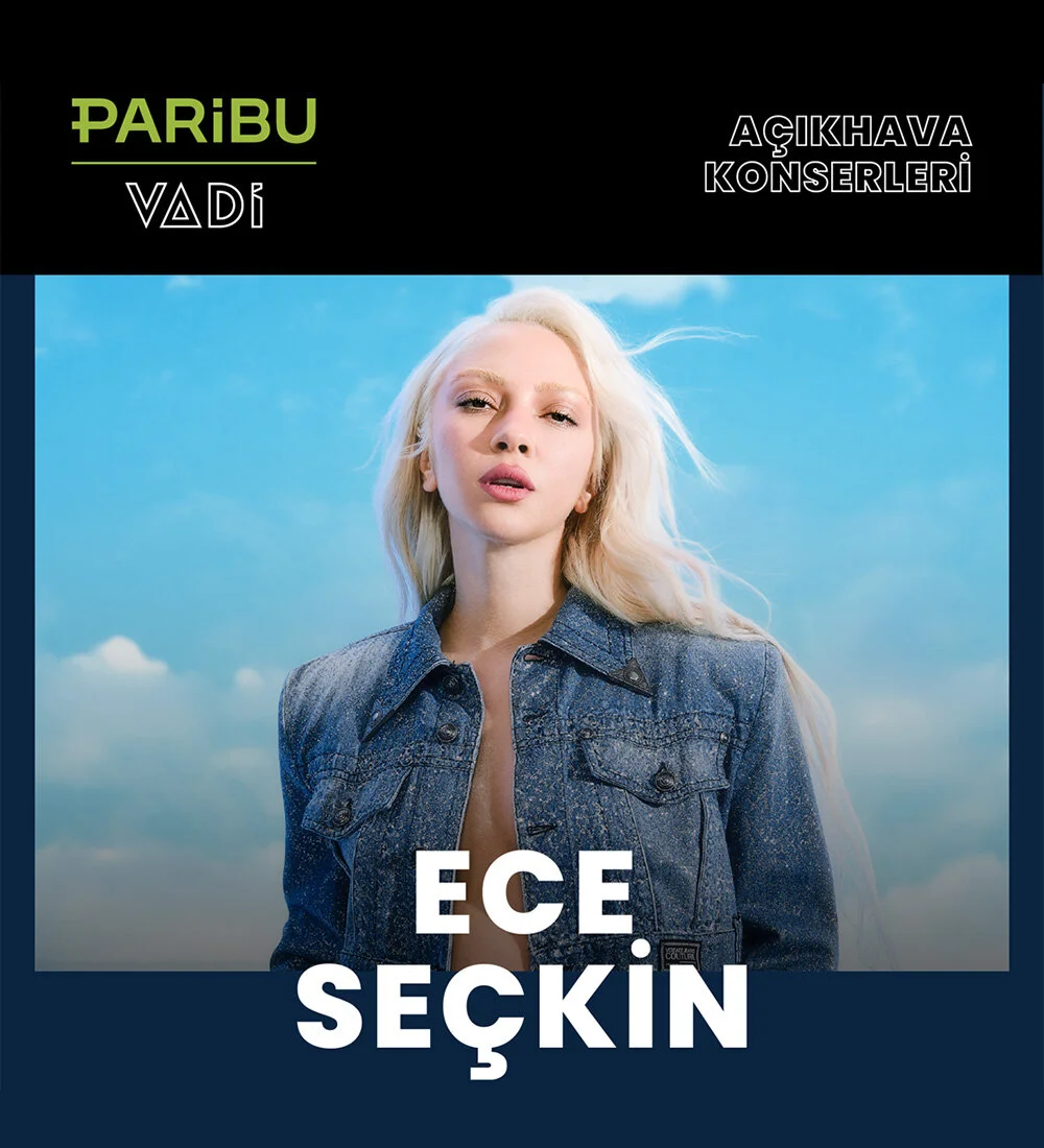 Paribu Vadi Açıkhava'da gerçekleşecek olan Ece Seçkin konser etkinliği biletlerine %25 daha az öde.