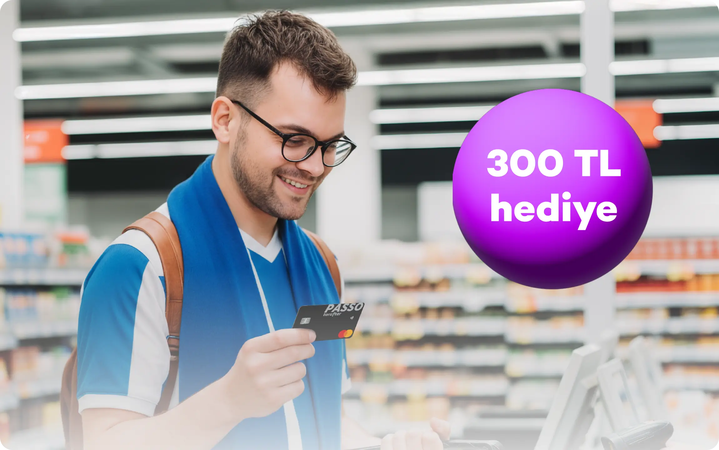 Passo Taraftar banka kartı ile market harcamalarına 300 TL hediye