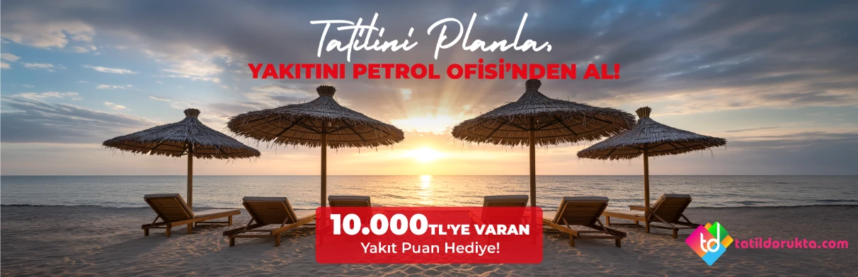 Tatildorukta.com İle Tatilini Planla, Yakıtını Petrol Ofisi’nden Kazan