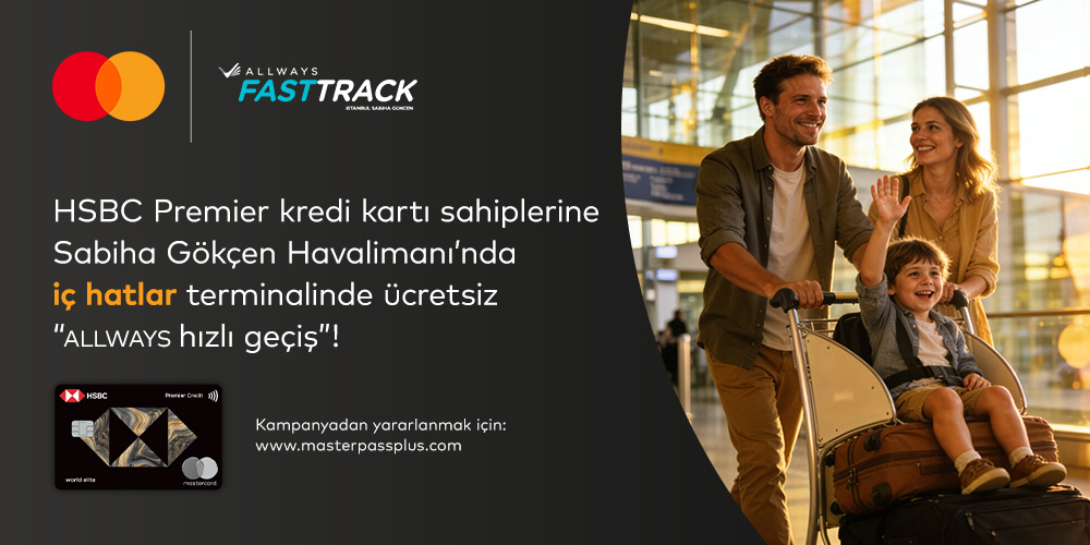 Sabiha Gökçen İç Hatlar Terminali’nde Geçerli Ücretsiz ALLWAYS Fast Track/Hızlı Geçiş  | HSBC