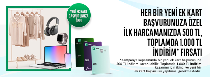 TEB'den Sevdikleriniz için Ek Kart Başvurularında Bu Aya Özel toplam 1.000 TL İndirim