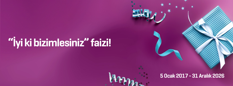 Vadeli TL mevduatlarınıza “İyi ki bizimlesiniz” faizi