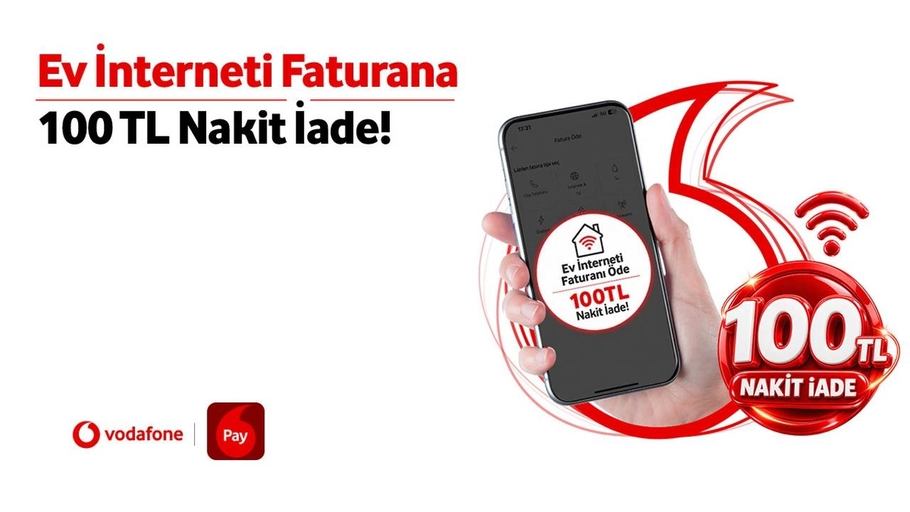 Vodafone Ev İnterneti Faturalarına 100 TL Nakit İade